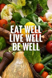 "eat well, live well, be well" meme